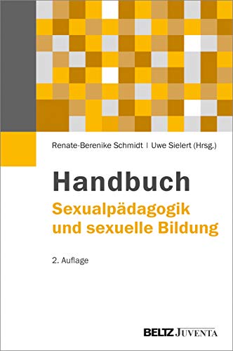 Handbuch Sexualpädagogik und sexuelle Bildung Handbuch Sexualpädagogik und sexuelle Bildung