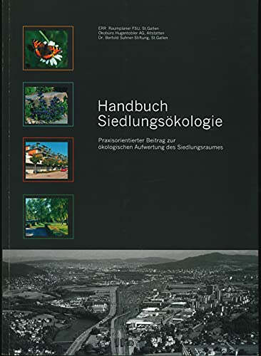 Handbuch Siedlungsökologie: Praxisorientierter Beitrag zur ökologischen Aufwertung des Siedlungsraumes von vdf Hochschulverlag AG