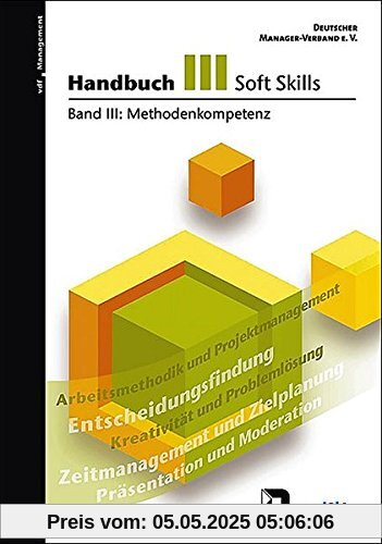 Handbuch Soft Skills Band III: Methodenkompetenz