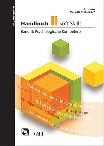 Handbuch Soft Skills: Handbuch Soft Skills 2: Psychologische Kompetenz: Bd II (vdf Management) von Vdf Hochschulverlag AG