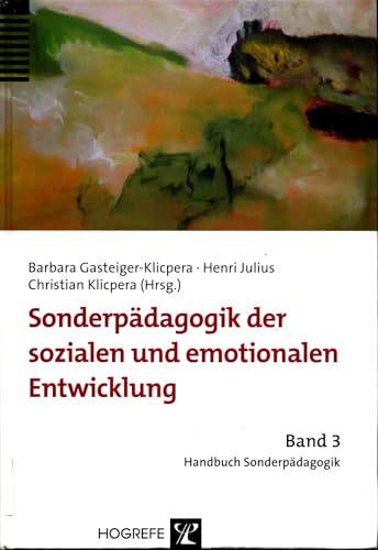 Sonderpädagogik der sozialen und emotionalen Entwicklung (Handbuch Sonderpädagogik) Sonderpädagogik der sozialen und emotionalen Entwicklung (Handbuch Sonderpädagogik) von Hogrefe Verlag GmbH + Co.