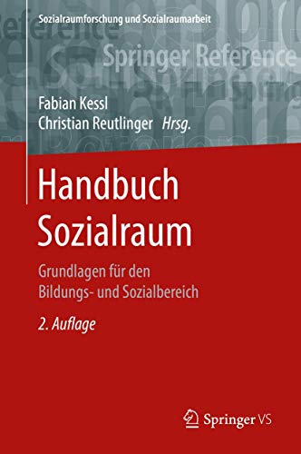 Handbuch Sozialraum: Grundlagen für den Bildungs- und Sozialbereich (Sozialraumforschung und Sozialraumarbeit, 14, Band 14) von Springer VS