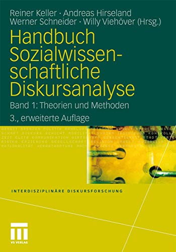 Handbuch Sozialwissenschaftliche Diskursanalyse: Band 1: Theorien und Methoden (Interdisziplinäre Diskursforschung, Band 1) von VS Verlag für Sozialwissenschaften