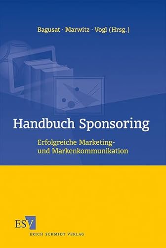 Handbuch Sponsoring: Erfolgreiche Marketing- und Markenkommunikation