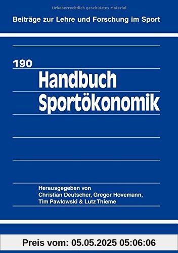 Handbuch Sportökonomik (Beiträge zur Lehre und Forschung im Sport)