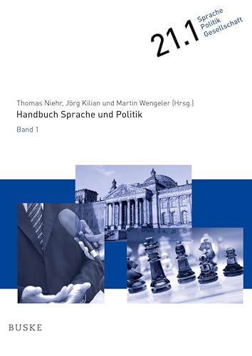Handbuch Sprache und Politik: in 3 Bänden. Band 1 (Sprache – Politik – Gesellschaft)