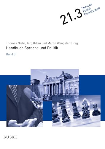 Handbuch Sprache und Politik: in 3 Bänden. Band 3 (Sprache – Politik – Gesellschaft)