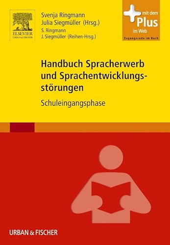 Handbuch Spracherwerb und Sprachentwicklungsstörungen: Schuleingangsphase - mit Zugang zum Elsevier-Portal