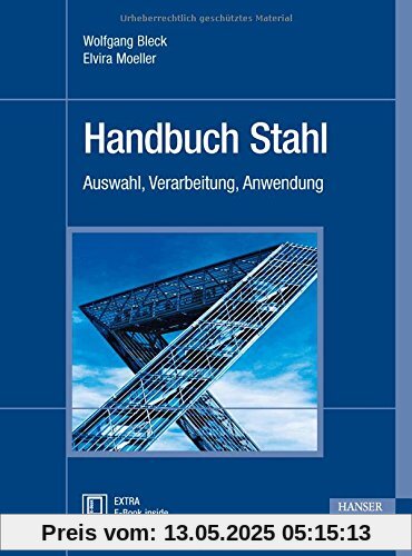 Handbuch Stahl: Auswahl, Verarbeitung, Anwendung