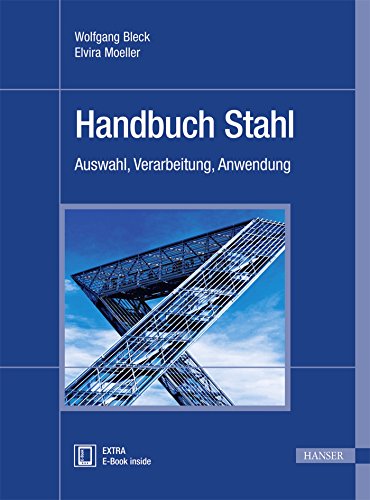Handbuch Stahl: Auswahl, Verarbeitung, Anwendung