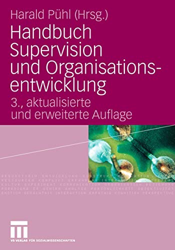 Handbuch Supervision und Organisationsentwicklung Handbuch Supervision und Organisationsentwicklung von VS Verlag für Sozialwissenschaften