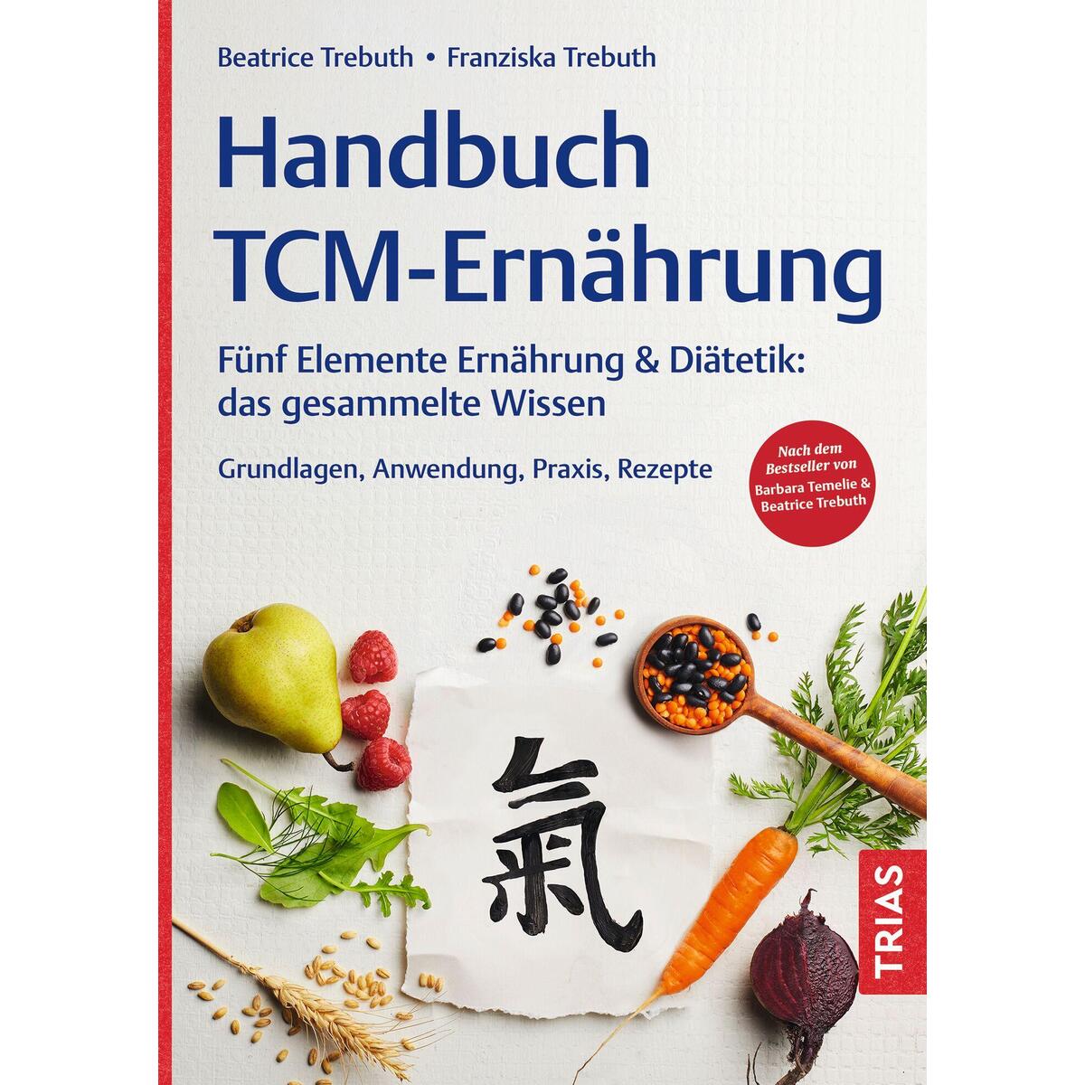 Handbuch TCM-Ernährung Handbuch TCM-Ernährung von Trias
