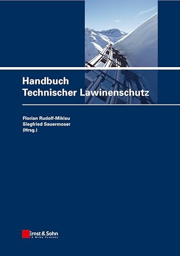 Handbuch Technischer Lawinenschutz (Schutzbauten gegen alpine Naturgefahren) von Ernst & Sohn