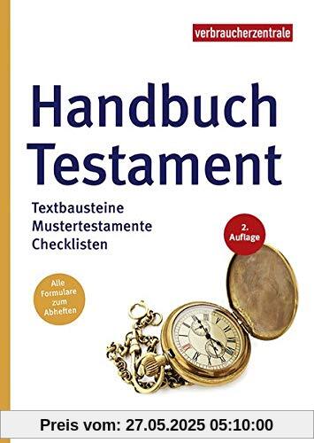 Handbuch Testament: Textbausteine, Mustertestamente, Checklisten Handbuch Testament: Textbausteine, Mustertestamente, Checklisten