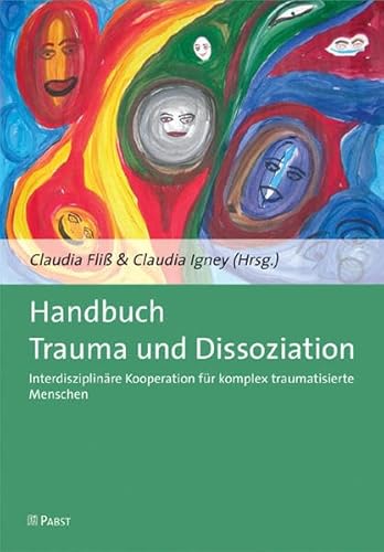 Handbuch Trauma und Dissoziation: Interdisziplinäre Kooperation für komplex traumatisierte Menschen von Pabst, Wolfgang Science