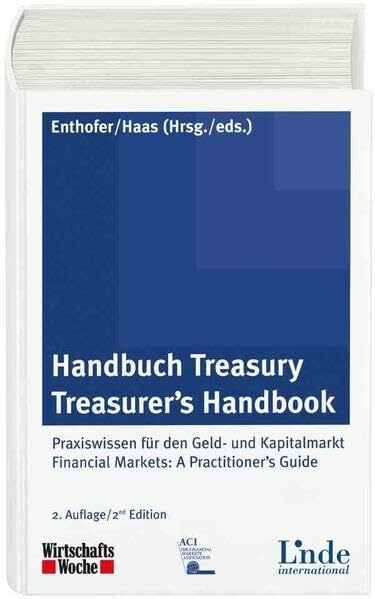 Handbuch Treasury / Treasurer's Handbook: Praxiswissen für den Geld- und Kapitalmarkt / Financ...