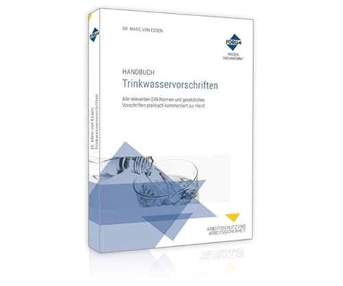 Handbuch Trinkwasservorschriften: Alle relevanten DIN-Normen und gesetzlichen Vorschriften praktisch kommentiert zur Hand