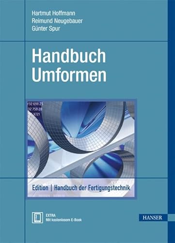 Handbuch Umformen: Extra: Mit kostenlosem E-Book. Zugangscode im Buch von Hanser Fachbuchverlag
