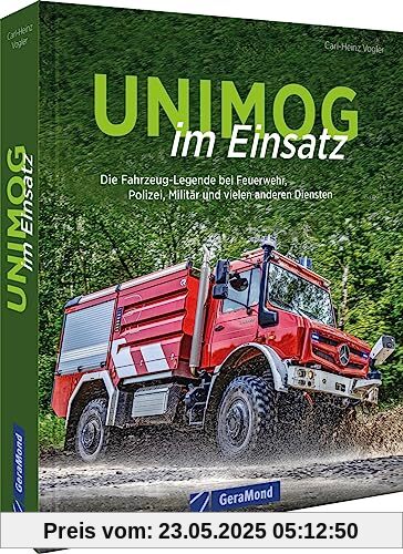 Handbuch – Unimog im Einsatz: Die Fahrzeug-Legende bei Feuerwehr THW, Polizei, Militär und vielen anderen Diensten. Geschenk-Buch für alle Unimog-Fans. Handbuch – Unimog im Einsatz: Die Fahrzeug-Legende bei Feuerwehr THW, Polizei, Militär und vielen anderen Diensten. Geschenk-Buch für alle Unimog-Fans.
