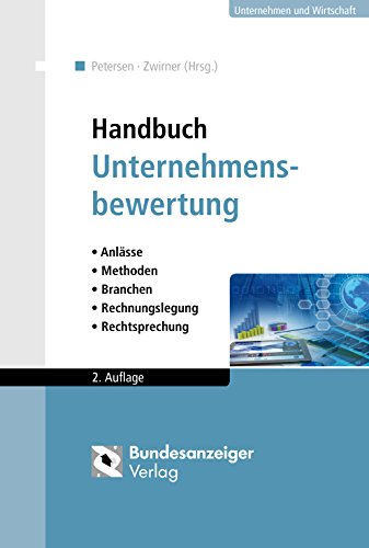 Handbuch Unternehmensbewertung: Anlässe - Methoden - Branchen - Rechnungslegung - Rechtsprechung von Reguvis Fachmedien GmbH
