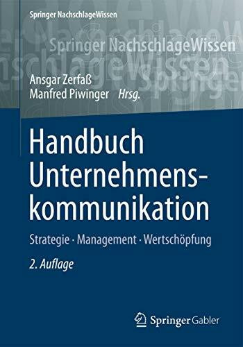 Handbuch Unternehmenskommunikation: Strategie - Management – Wertschöpfung (Springer Nachschla... Handbuch Unternehmenskommunikation: Strategie - Management – Wertschöpfung (Springer Nachschla...