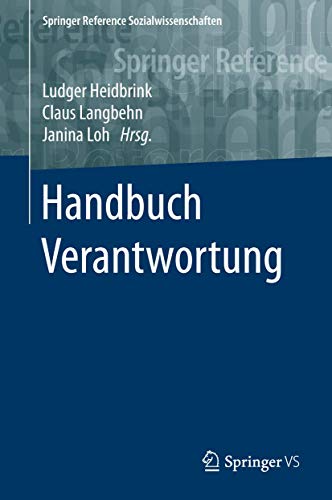 Handbuch Verantwortung (Springer Reference Sozialwissenschaften)