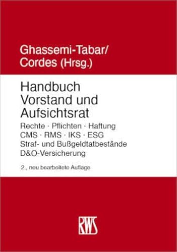 Handbuch Vorstand und Aufsichtsrat: Rechte · Pflichten · Haftung · CMS · RMS · IKS · Straf- und Bußgeldtatbestände · D&O-Versicherung Handbuch Vorstand und Aufsichtsrat: Rechte · Pflichten · Haftung · CMS · RMS · IKS · Straf- und Bußgeldtatbestände · D&O-Versicherung