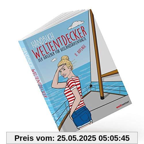 Handbuch Weltentdecker. Der Ratgeber für Auslandsaufenthalte: Mit übersichtlichen Service-Tabellen für Au-Pair, Freiwilligenarbeit, Gastfamilie ... & Travel, Programme für Azubis, Studierende
