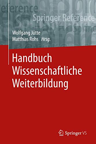 Handbuch Wissenschaftliche Weiterbildung Handbuch Wissenschaftliche Weiterbildung von Springer VS