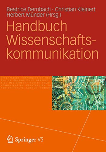 Handbuch Wissenschaftskommunikation Handbuch Wissenschaftskommunikation von VS Verlag für Sozialwissenschaften