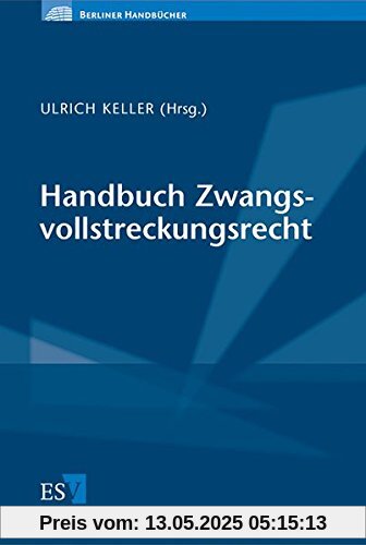 Handbuch Zwangsvollstreckungsrecht (Berliner Handbücher)