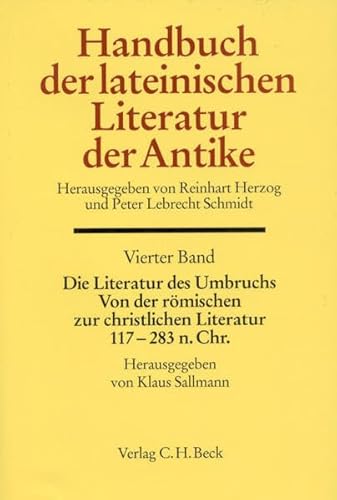 Handbuch der Altertumswissenschaft, Bd.4, Handbuch der Lateinischen Literatur der Antike Handbuch der Altertumswissenschaft, Bd.4, Handbuch der Lateinischen Literatur der Antike von C.H.Beck