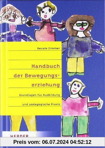 Handbuch der Bewegungserziehung: Grundlagen für Ausbildung und pädagogische Praxis