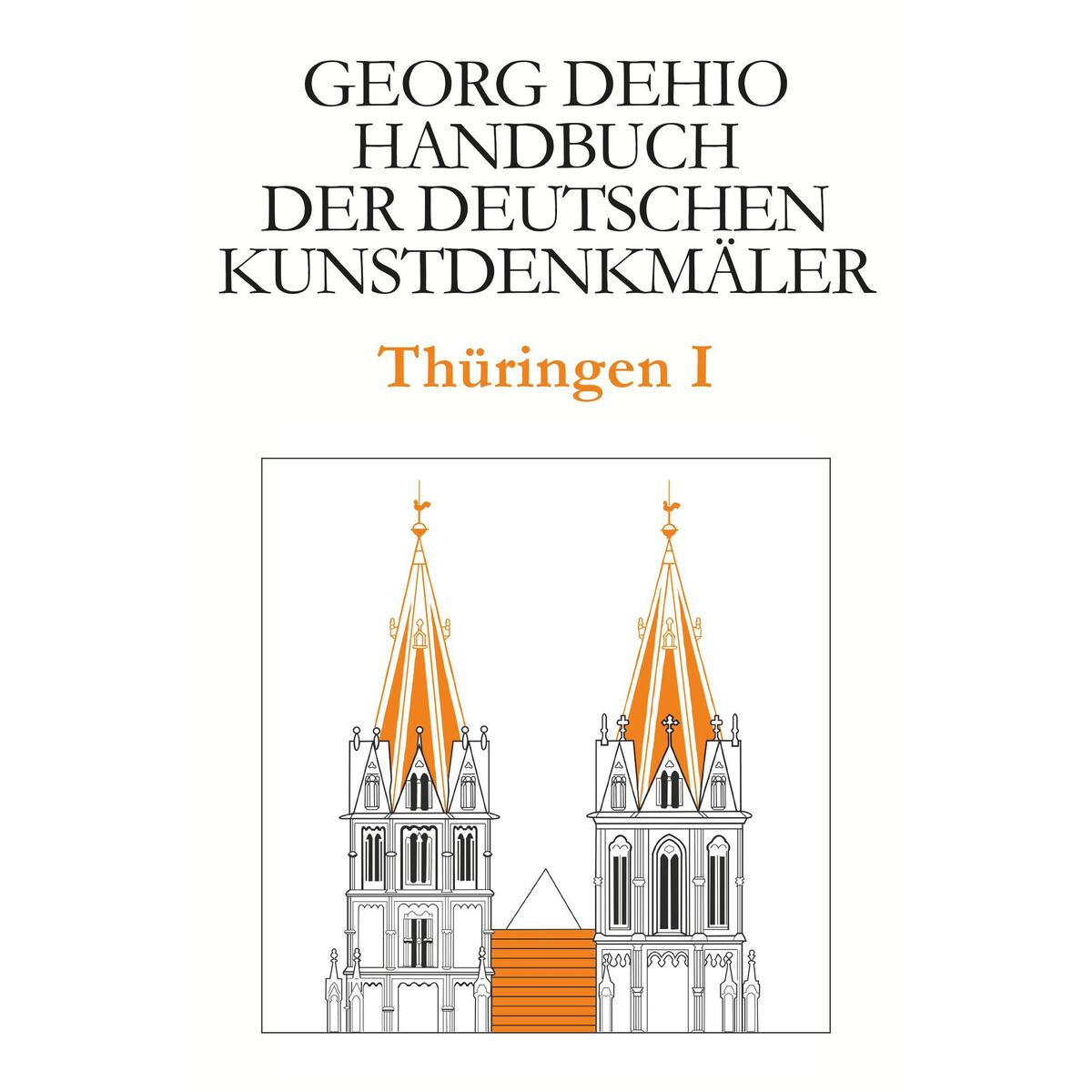 Dehio - Handbuch der deutschen Kunstdenkmäler / Thüringen I von Deutscher Kunstverlag