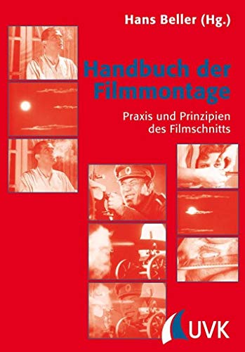 Handbuch der Filmmontage: Praxis und Prinzipien des Filmschnitts (Praxis Film)
