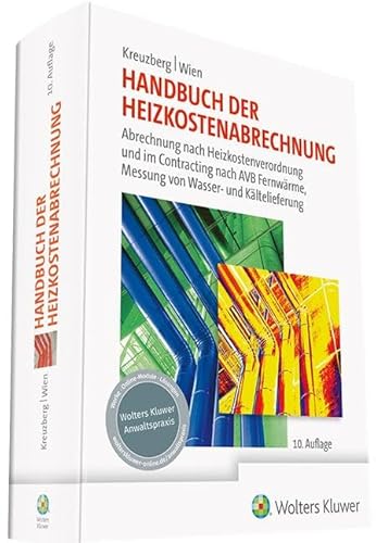 Handbuch der Heizkostenabrechnung: Abrechnung nach Heizkostenverordnung und im Contracting nach AVB Fernwärme, Messung von Wasser- und Kältelieferung Handbuch der Heizkostenabrechnung: Abrechnung nach Heizkostenverordnung und im Contracting nach AVB Fernwärme, Messung von Wasser- und Kältelieferung
