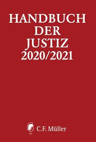 Handbuch der Justiz 2020/2021: Die Träger und Organe der rechtsprechenden Gewalt in der Bundesrepublik Deutschland von C.F. Müller