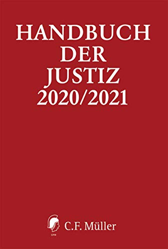 Handbuch der Justiz 2020/2021: Die Träger und Organe der rechtsprechenden Gewalt in der Bundesrepublik Deutschland von C.F. Müller