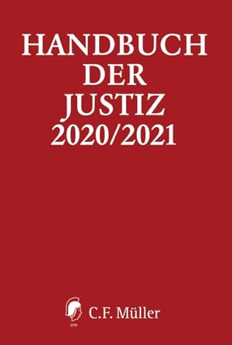Handbuch der Justiz 2020/2021: Die Träger und Organe der rechtsprechenden Gewalt in der Bundesrepublik Deutschland Handbuch der Justiz 2020/2021: Die Träger und Organe der rechtsprechenden Gewalt in der Bundesrepublik Deutschland