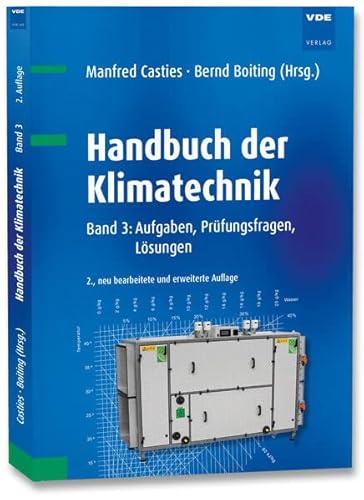 Handbuch der Klimatechnik: Band 3: Aufgaben, Prüfungsfragen, Lösungen von VDE VERLAG GmbH
