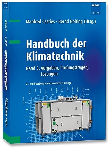 Handbuch der Klimatechnik: Band 3: Aufgaben, Prüfungsfragen, Lösungen von VDE VERLAG GmbH