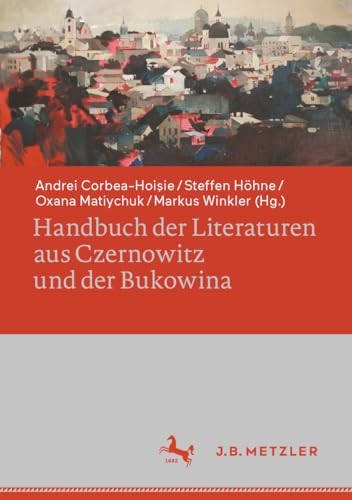 Handbuch der Literaturen aus Czernowitz und der Bukowina Handbuch der Literaturen aus Czernowitz und der Bukowina