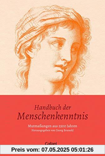 Handbuch der Menschenkenntnis: Mutmaßungen aus 2500 Jahren