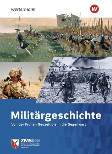 Militärgeschichte: Von der Frühen Neuzeit bis in die Gegenwart (Handbuch der Militärgeschichte)