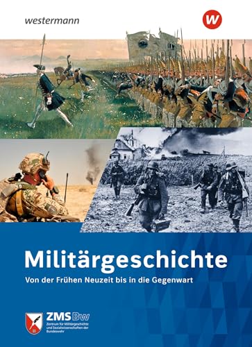 Militärgeschichte: Von der Frühen Neuzeit bis in die Gegenwart (Handbuch der Militärgeschichte)