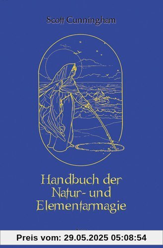 Handbuch der Natur- und Elementarmagie: Gesamtausgabe