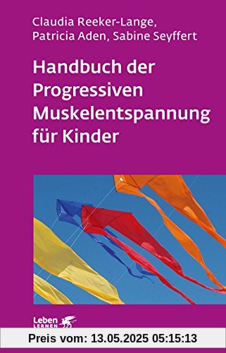 Handbuch der Progressiven Muskelentspannung für Kinder (Leben lernen)