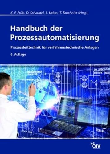 Handbuch der Prozessautomatisierung: Prozessleittechnik für verfahrenstechnische Anlagen von Vulkan Verlag GmbH