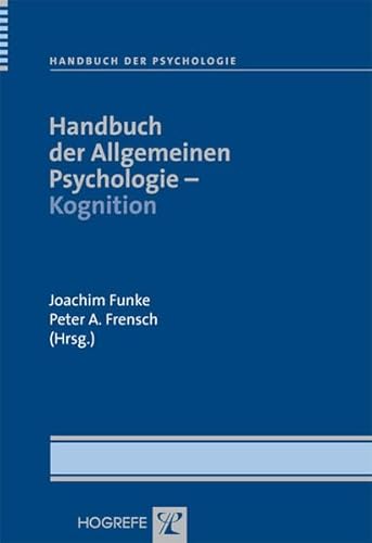 Handbuch der Allgemeinen Psychologie – Kognition (Handbuch der Psychologie)