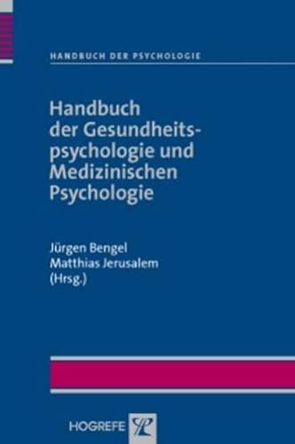 Handbuch der Gesundheitspsychologie und Medizinischen Psychologie (Handbuch der Psychologie) Handbuch der Gesundheitspsychologie und Medizinischen Psychologie (Handbuch der Psychologie)